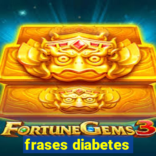 frases diabetes